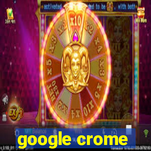 google crome